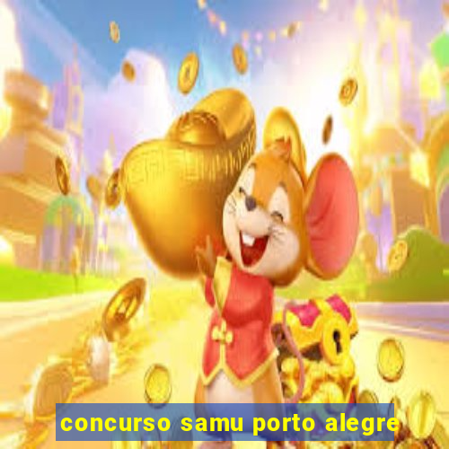 concurso samu porto alegre